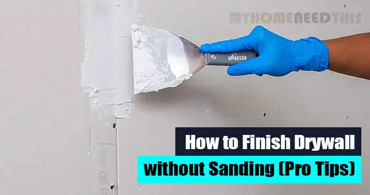 How to Finish Drywall without Sanding