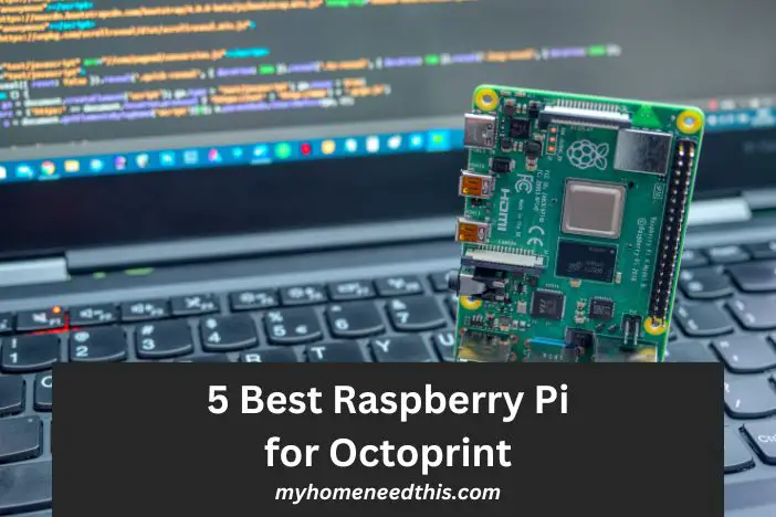 5 best raspberry pi for octoprint